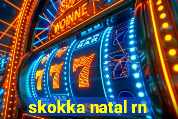 skokka natal rn